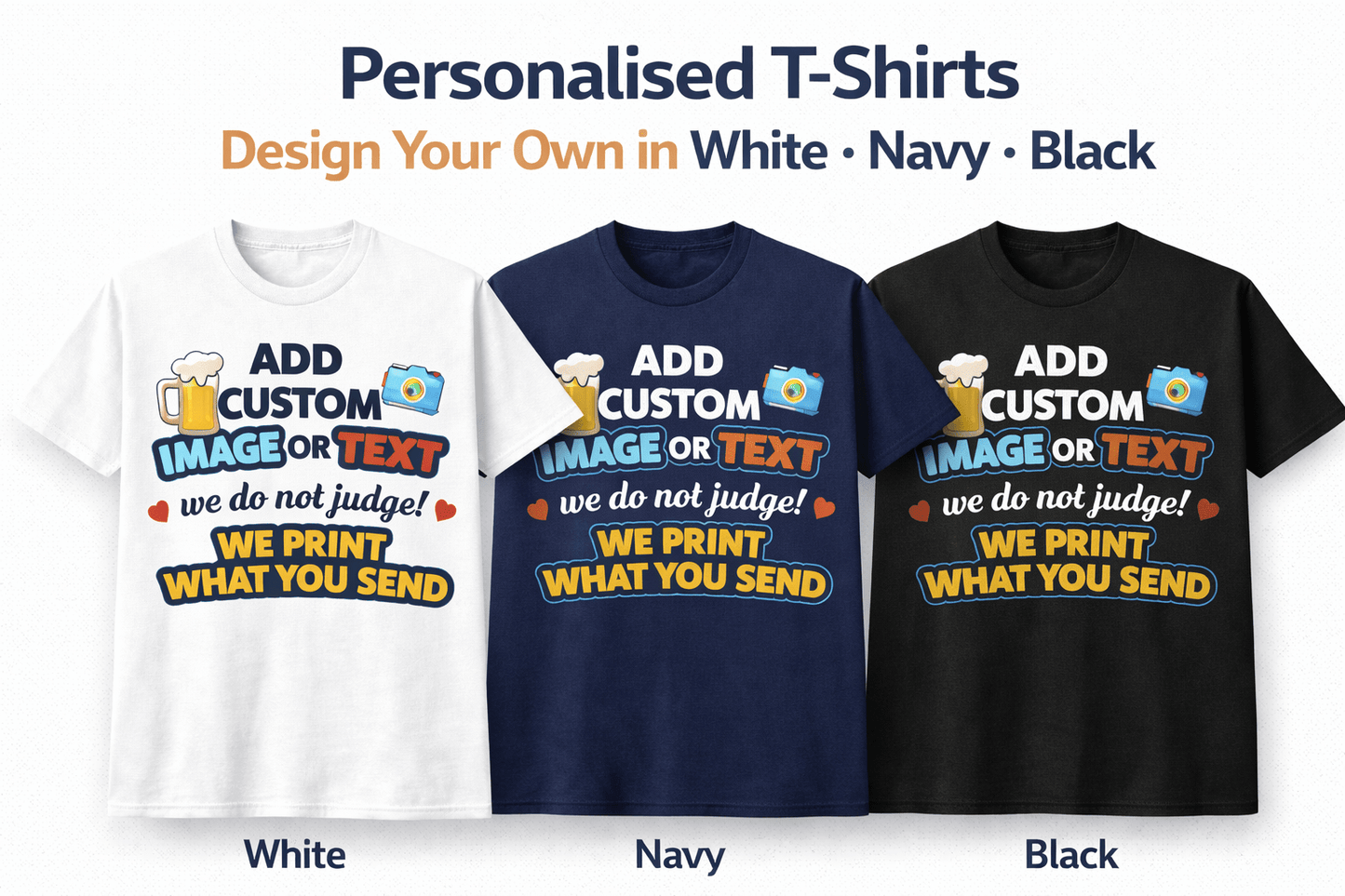Custom T-shirt Printing | Design Your Own T-shirt | Black Navy White | Personalised T-shirt Image, Text - ProAttire Ltd